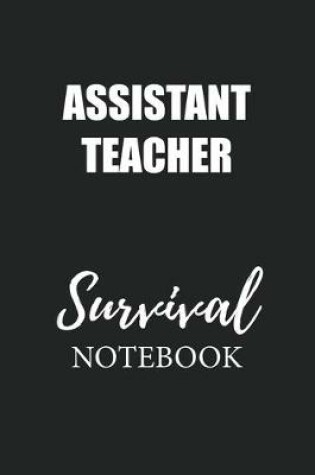 Cover of Assistant Teacher Survival Notebook