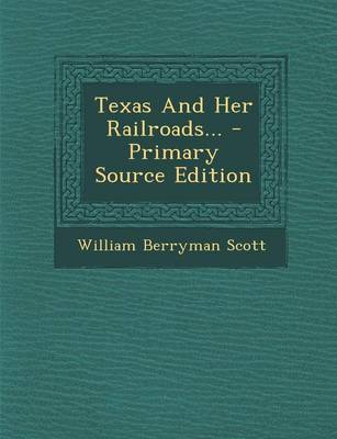 Book cover for Texas and Her Railroads... - Primary Source Edition