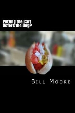 Cover of Putting the Cart Before the Dog!