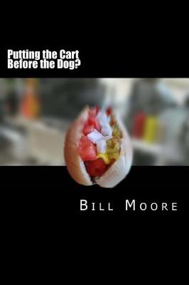 Book cover for Putting the Cart Before the Dog!