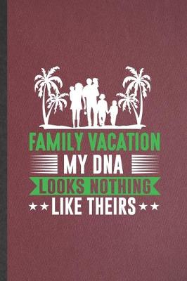 Book cover for Family Vacation My Dna Looks Nothing Like Theirs