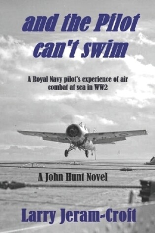Cover of and the Pilot can't swim