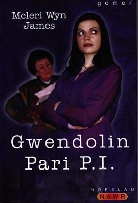 Book cover for Nofelau Nawr: Gwendolin Pari P.I.