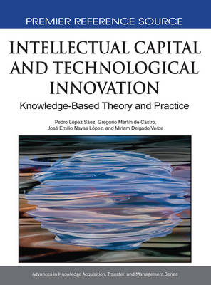Book cover for Intellectual Capital and Technological Innovation: Knowledge-Based Theory and Practice