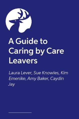 Cover of A Guide to Caring by Care Leavers