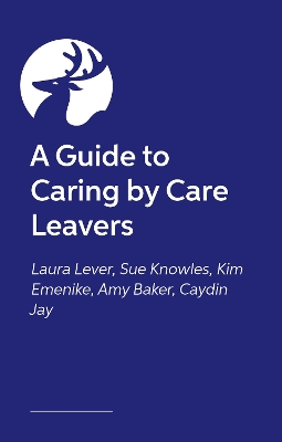 Book cover for A Guide to Caring by Care Leavers