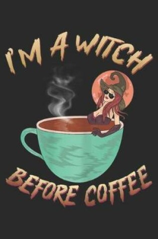 Cover of I'm A Witch Before Coffee