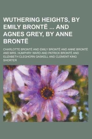 Cover of Wuthering Heights, by Emily Bronte and Agnes Grey, by Anne Bronte