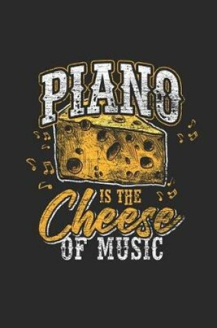 Cover of Piano Is The Cheese Of Music