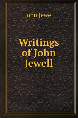 Cover of Writings of John Jewell