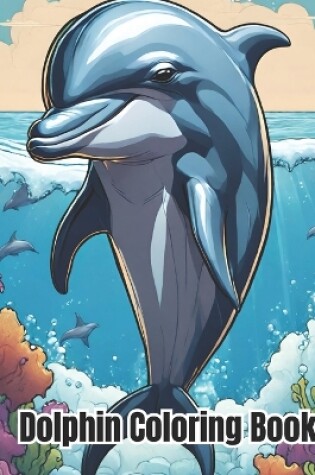 Cover of Dolphin Coloring Book