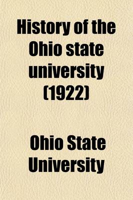 Book cover for History of the Ohio State University (Volume 3); Wartime on the Campus, by W. H. Siebert, with a Chapter by Carl Whittke. PT. 2. Our Men in Military and Naval Service, Supervised and Ed. by W. H. Siebert, Except Chapters II to IX, Inclusive, by E. H. McNea