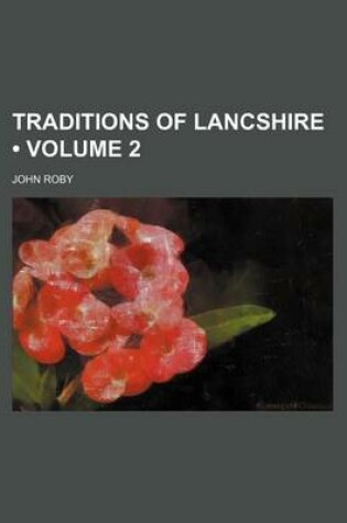 Cover of Traditions of Lancshire (Volume 2)