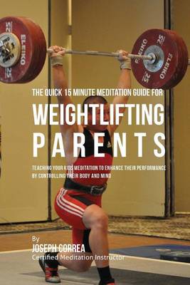 Book cover for The Quick 15 Minute Meditation Guide for Weightlifting Parents