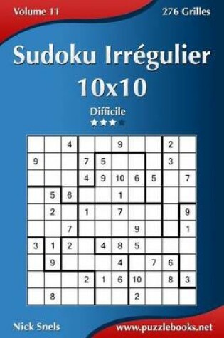 Cover of Sudoku Irrégulier 10x10 - Difficile - Volume 11 - 276 Grilles