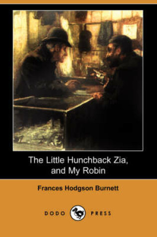 Cover of The Little Hunchback Zia, and My Robin (Dodo Press)
