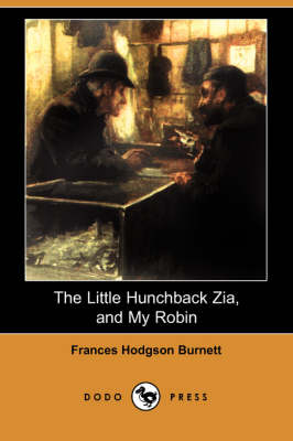 Book cover for The Little Hunchback Zia, and My Robin (Dodo Press)