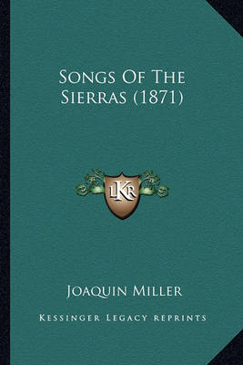 Book cover for Songs of the Sierras (1871) Songs of the Sierras (1871)