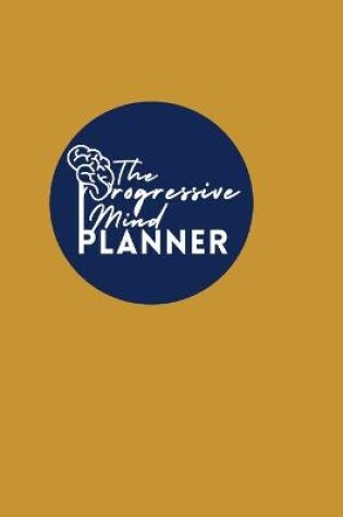 Cover of The Progressive Mind Planner - Gold