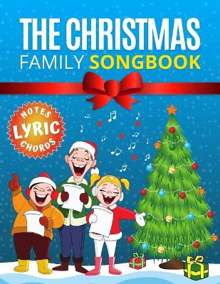 Book cover for The Christmas Family Songbook - notes, lyrics, chords