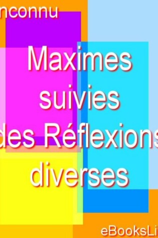 Cover of Maximes; Suivies Des Reflexions Diverses