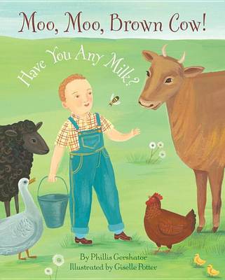 Book cover for Moo, Moo, Brown Cow! Have You Any Milk?