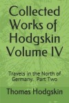 Book cover for Collected Works of Thomas Hodgskin IV