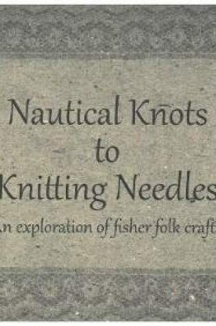 Cover of Nautical Knots to Knitting Needles