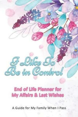 Cover of I Like To Be In Control