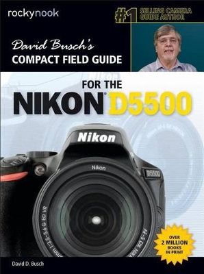 Book cover for David Busch's Compact Field Guide for the Nikon D5500