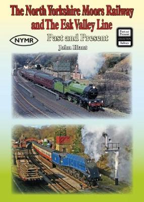 Book cover for The North Yorkshire Moors Railway and the Esk Valley Line Past & Present