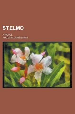 Cover of St.Elmo; A Novel