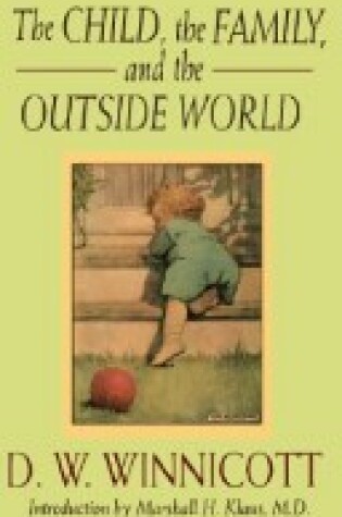 Cover of Child, the Family and the outside World