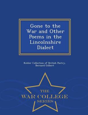 Book cover for Gone to the War and Other Poems in the Lincolnshire Dialect - War College Series