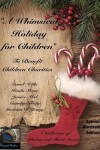 Book cover for A Whimsical Holiday for Children Illustrated Edition