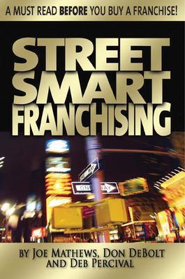 Book cover for Street Smart Franchising: Read This Before You Buy a Franchise