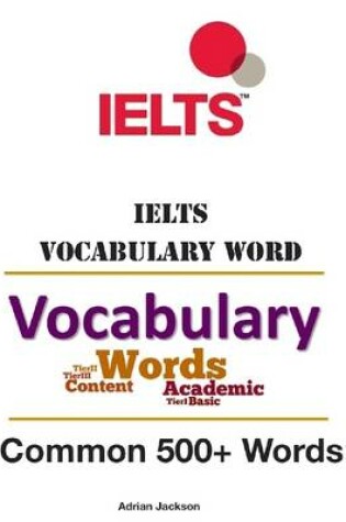 Cover of Ielts Vocabulary Word - Common 500+ Words