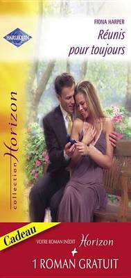 Book cover for Reunis Pour Toujours - Un Millionaire Amoureux (Harlequin Horizon)