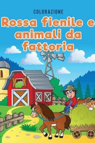 Cover of Colorazione rossa fienile e animali da fattoria