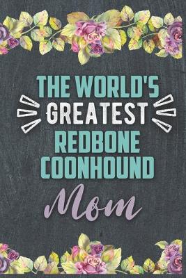 Book cover for The World's Greatest Redbone Coonhound Mom