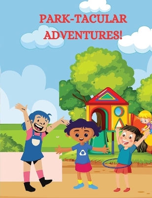 Book cover for Park-Tacular Adventures!