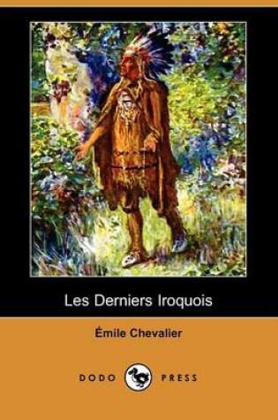 Cover of Les Derniers Iroquois (Dodo Press)