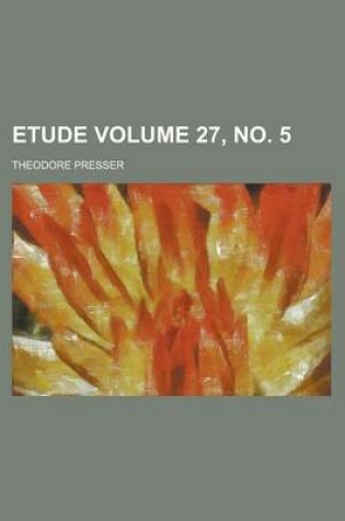 Cover of Etude Volume 27, No. 5