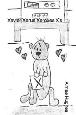 Cover of Xavier Xerus Xeroxes X's