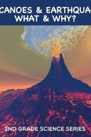 Cover of Volcanoes & Earthquakes, What & Why?