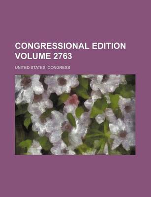 Book cover for Congressional Edition Volume 2763