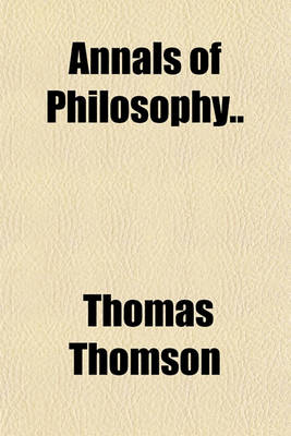 Book cover for Annals of Philosophy Volume 1