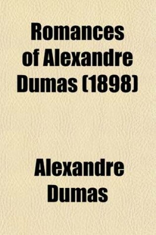 Cover of Romances of Alexandre Dumas (1898)