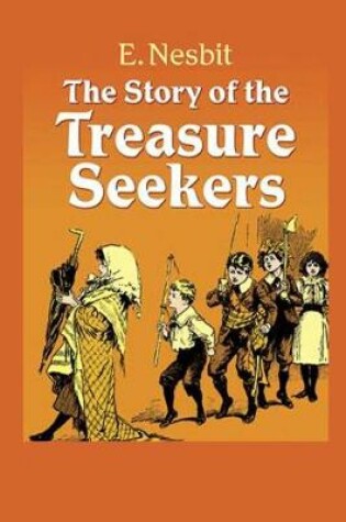 Cover of The Story of the Treasure Seekers Annotated and Illustrated Edition