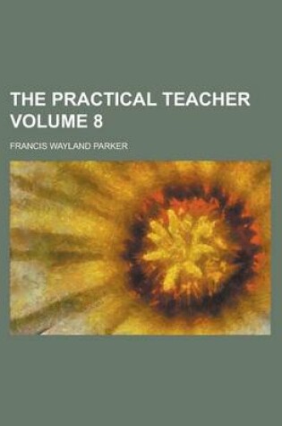 Cover of The Practical Teacher Volume 8